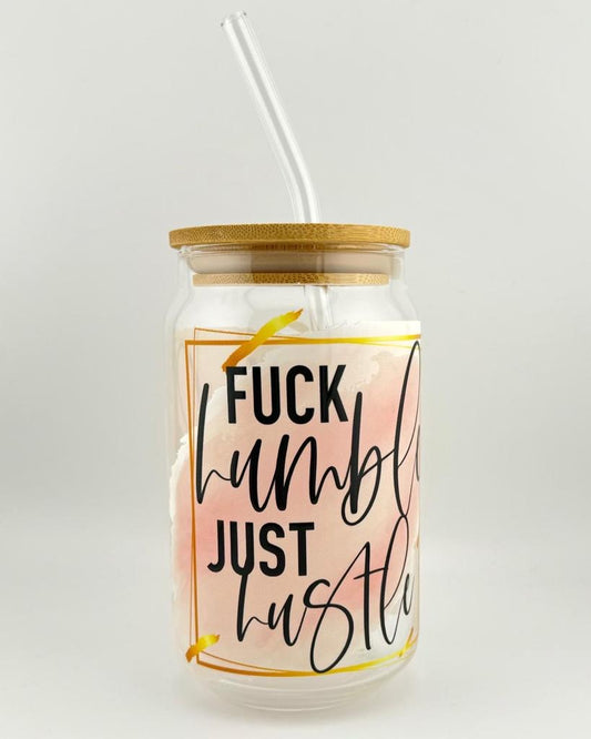 'FU*K HUMBLE JUST HUSTLE' 16oz Glass Can Media 1 of 4