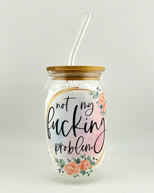 'NOT MY FUC**NG PROBLEM' 16oz Glass Can Media 1 of 4